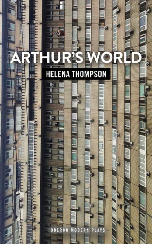 Cover of the book Arthur's World by Helena Thompson, Oberon Books
