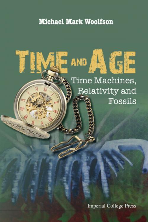 Cover of the book Time and Age by Michael Mark Woolfson, World Scientific Publishing Company