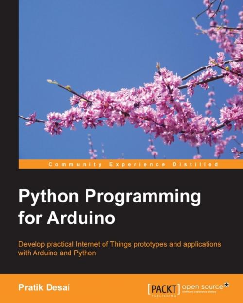 Cover of the book Python Programming for Arduino by Pratik Desai, Packt Publishing