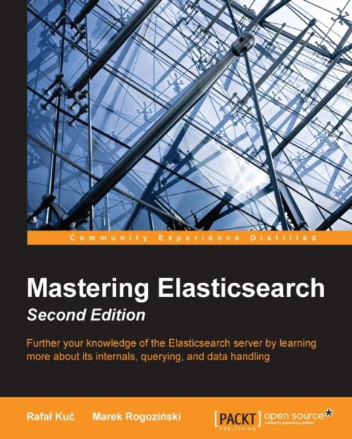 Cover of the book Mastering Elasticsearch - Second Edition by Rafał Kuć, Marek Rogoziński, Packt Publishing