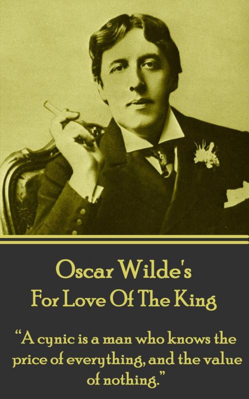 Cover of the book For Love Of The King by Oscar Wilde, Deadtree Publishing