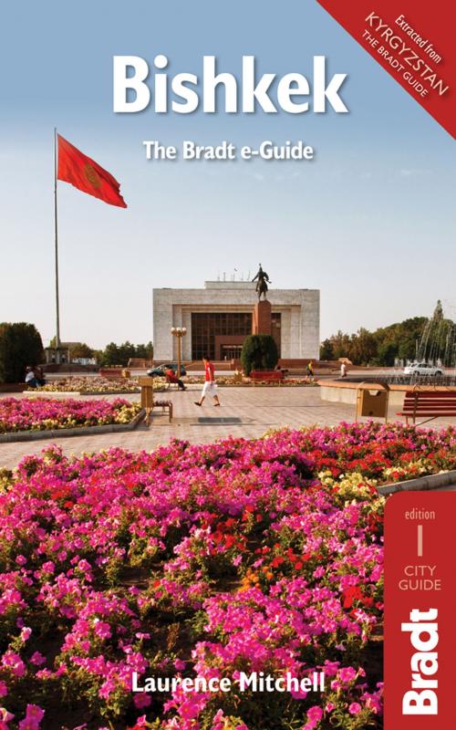 Cover of the book Bishkek by Laurence Mitchell, Bradt Travel Guides Ltd