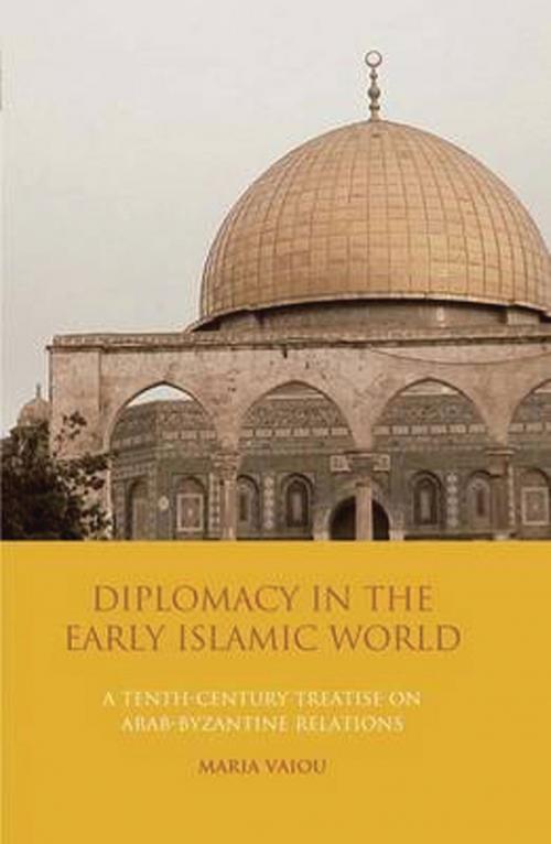 Cover of the book Diplomacy in the Early Islamic World by Maria Vaiou, Bloomsbury Publishing