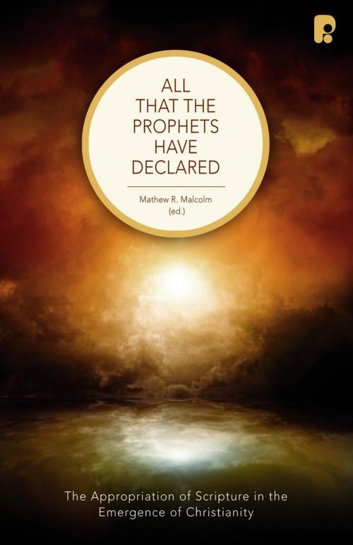 Cover of the book All that the Prophets Have Declared by Matthew R Malcolm, Authentic Publishers