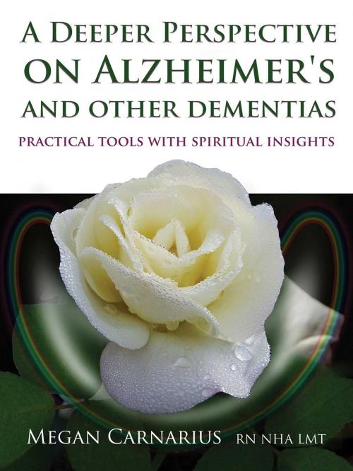 Cover of the book A Deeper Perspective on Alzheimer's and other Dementias by Megan Carnarius, Inner Traditions/Bear & Company
