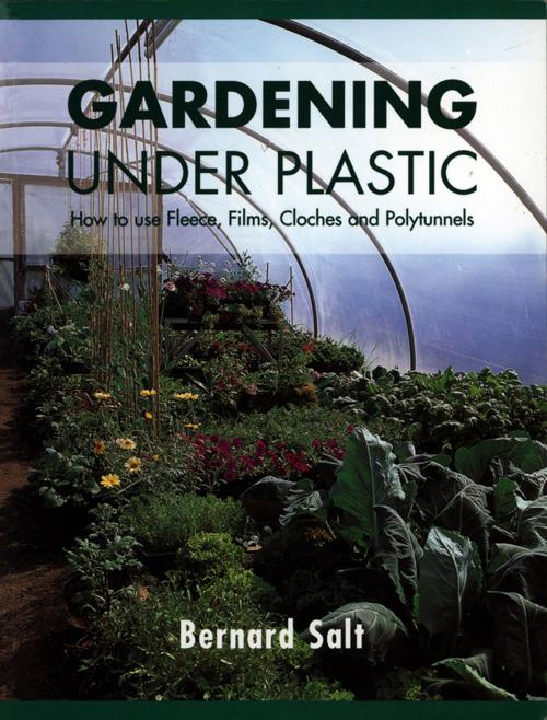 Cover of the book Gardening Under Plastic by Bernard Salt, Pavilion Books