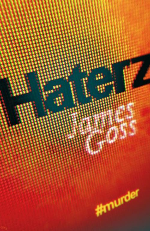 Cover of the book Haterz by James Goss, Rebellion Publishing Ltd