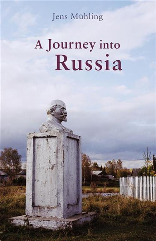 Cover of the book Journey into Russia by Jens Muhling, Haus Publishing