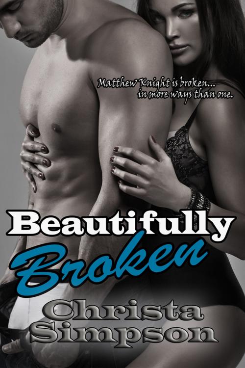 Cover of the book Beautifully Broken by Christa Simpson, Black Widow Publishing