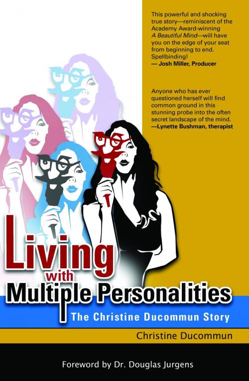 Cover of the book Living with Multiple Personalities: The Christine Ducommun Story by Christine Ducommun, Bettie Youngs Book Publishing Co.