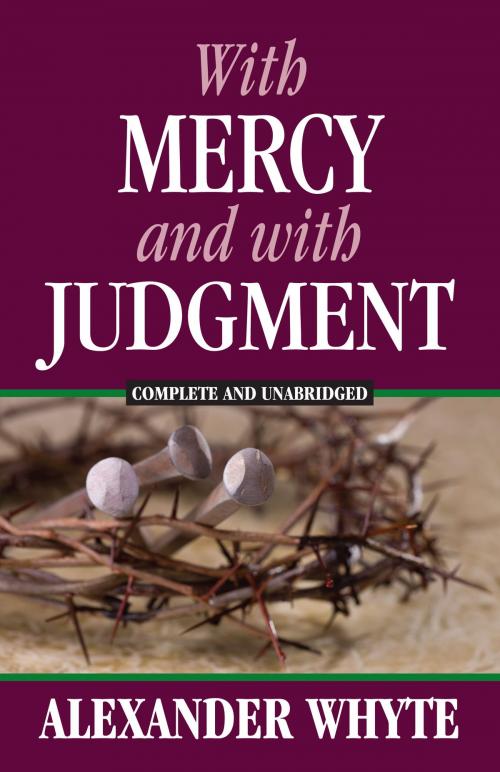 Cover of the book With Mercy and With Judgment by Alexander Whyte, Kingsley Press