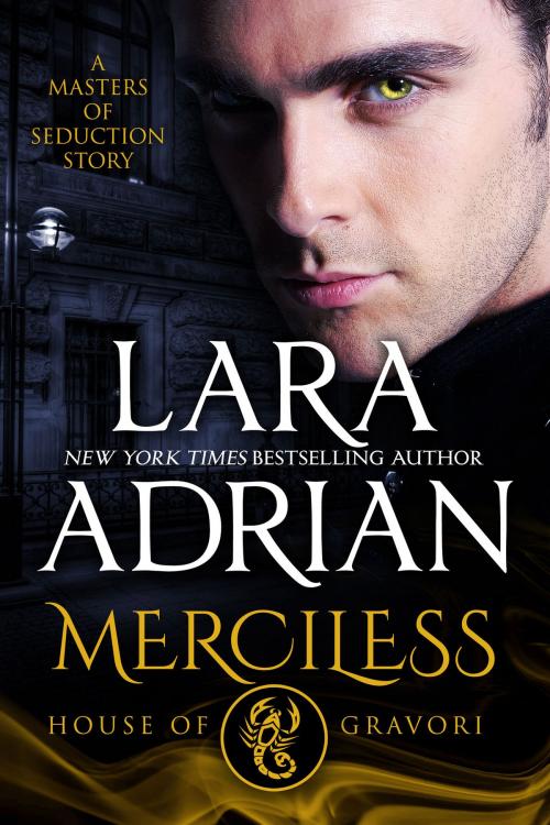 Cover of the book Merciless: House of Gravori by Lara Adrian, Lara Adrian, LLC