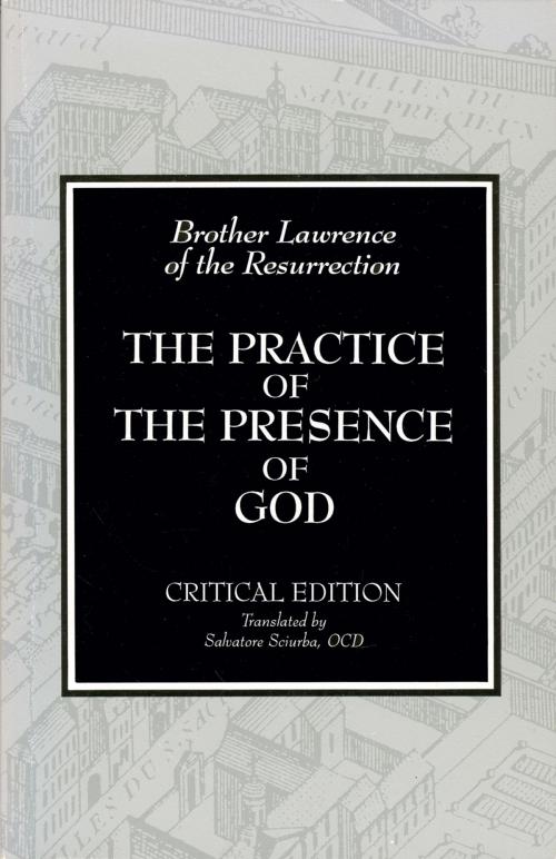 Cover of the book Writings and Conversations on the Practice of the Presence of God by Brother Lawrence of the Resurrection OCD, Conrad De Meester OCD, Salvatore Sciurba OCD, ICS Publications