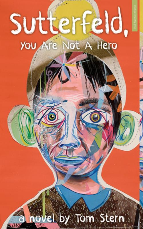 Cover of the book Sutterfeld, You Are Not a Hero by Tom Stern, Rare Bird Books