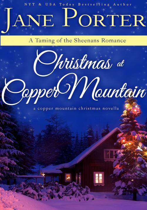 Cover of the book Christmas at Copper Mountain by Jane Porter, Tule Publishing Group, LLC