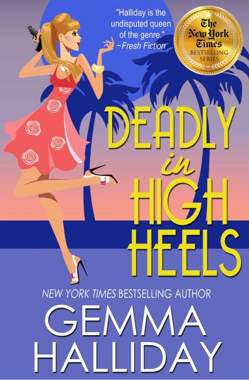 Cover of the book Deadly in High Heels (High Heels Mysteries #9) by Gemma Halliday, Gemma Halliday