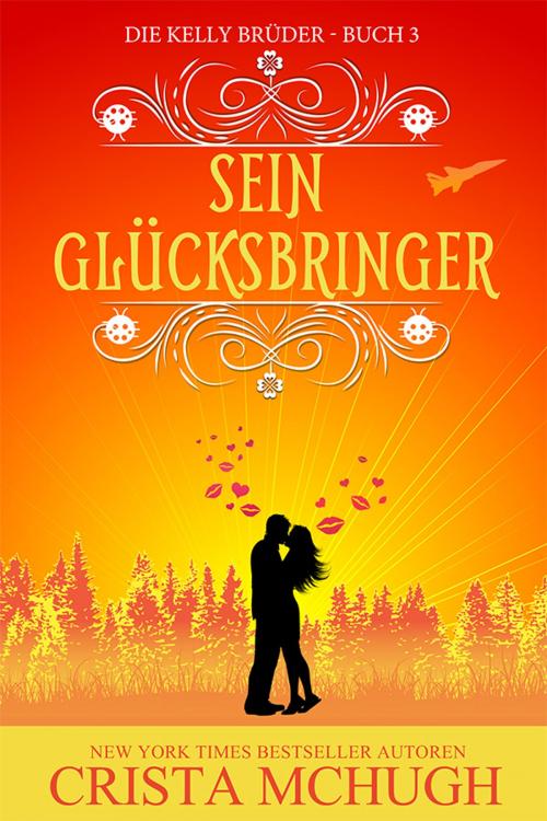 Cover of the book Sein Glücksbringer by Crista McHugh, Crista McHugh