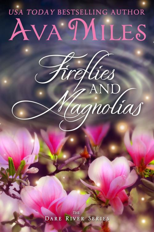 Cover of the book Fireflies and Magnolias by Ava Miles, Ava Miles Inc.