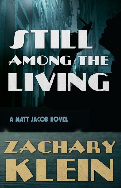 Cover of the book Still Among The Living by Zachary Klein, Polis Books