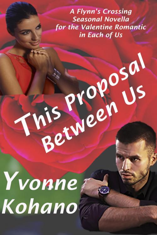 Cover of the book This Proposal Between Us by Yvonne Kohano, Kochanowski Enterprises