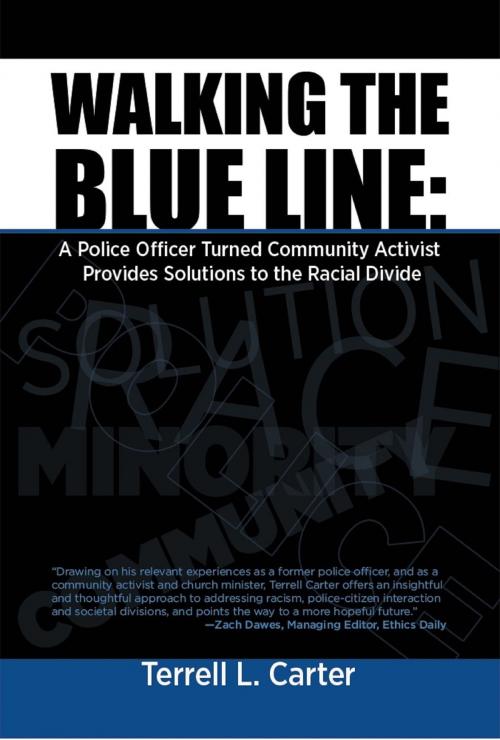 Cover of the book Walking the Blue Line: A Police Officer Turned Community Activist Provides Solutions to the Racial Divide by Terrell L. Carter, Bettie Youngs Book Publishing Co.
