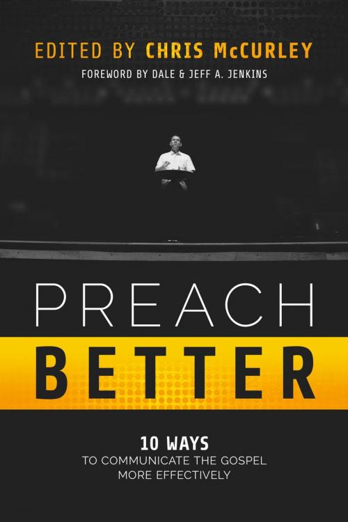 Cover of the book Preach Better: 10 Ways to Communicate the Gospel More Effectively by Jacob Hawk, Michael Whitworth, Start2Finish Books
