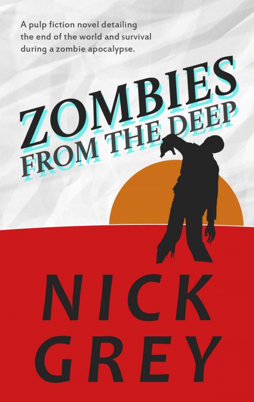 Cover of the book Zombies From The Deep by Nick Grey, Hocus Pocus Publishing, Inc.
