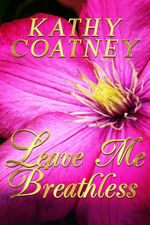 Cover of the book Leave Me Breathless by Kathy Coatney, Windtree Press
