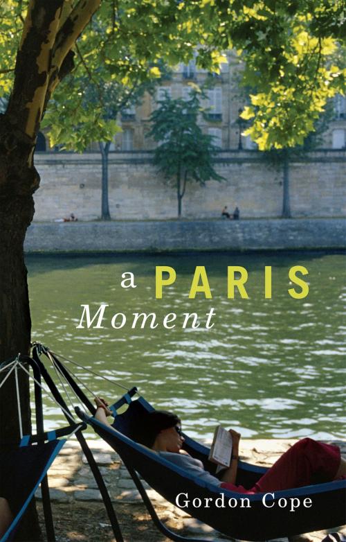 Cover of the book A Paris Moment by Gordon Cope, Gordon Cope