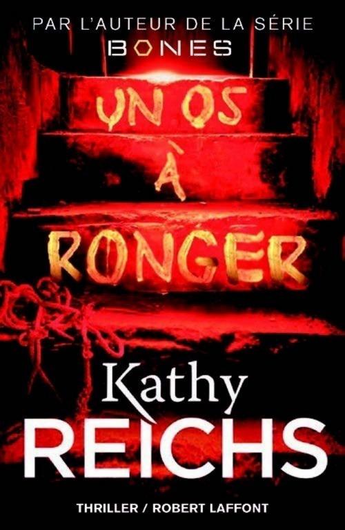 Cover of the book Un os à ronger by Kathy REICHS, Groupe Robert Laffont