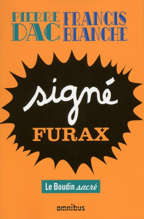 Cover of the book Signé Furax by Francis BLANCHE, Pierre DAC, Place des éditeurs