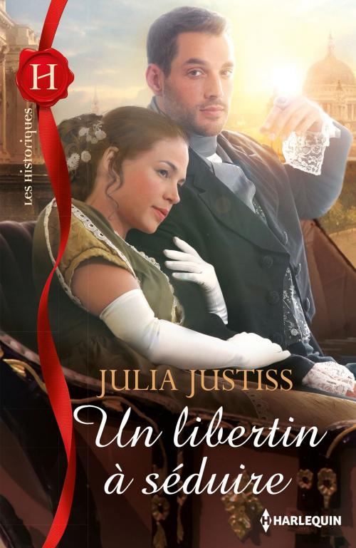 Cover of the book Un libertin à séduire by Julia Justiss, Harlequin