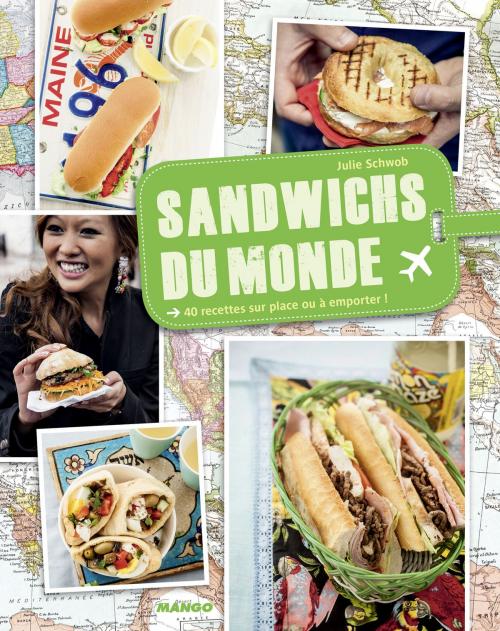 Cover of the book Sandwichs du monde by Julie Schwob, Mango