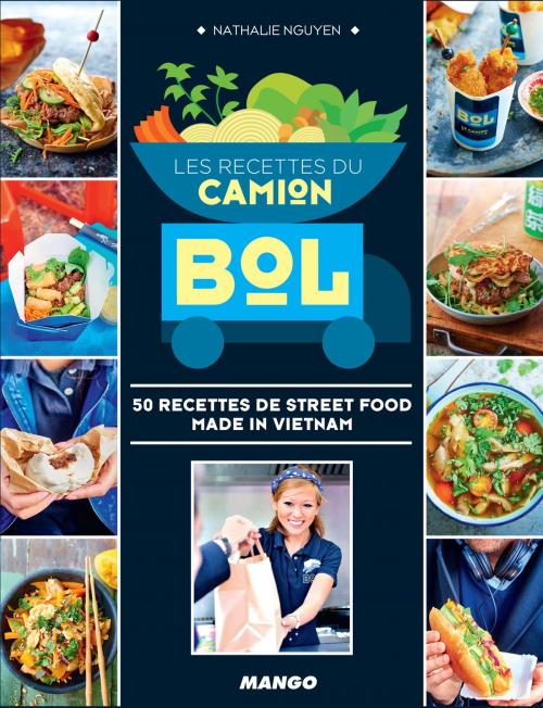 Cover of the book Les recettes du Camion Bol by Nathalie Nguyen, Mango