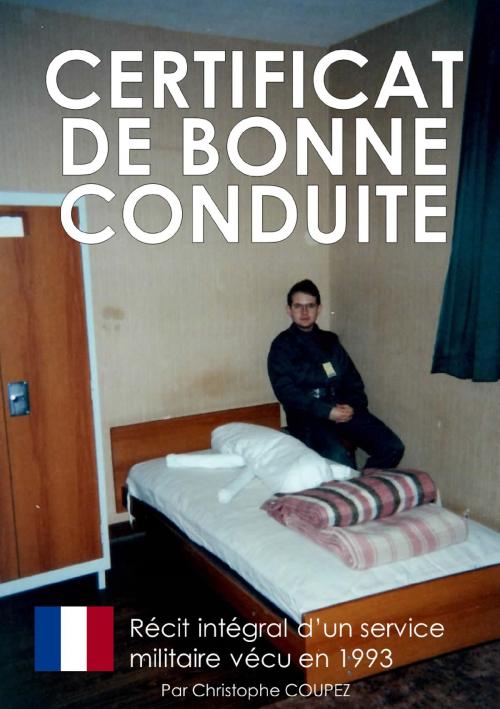 Cover of the book Certificat de bonne conduite by Christophe Coupez, Books on Demand