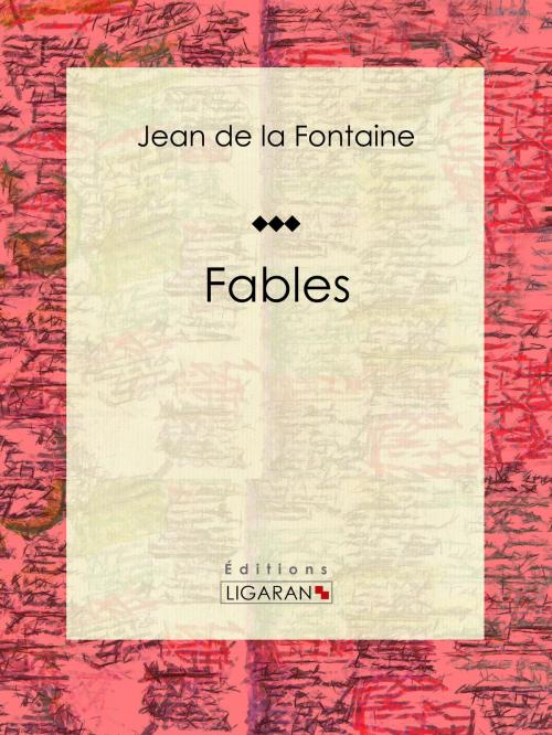 Cover of the book Les Fables by Jean de La Fontaine, Ligaran, Ligaran
