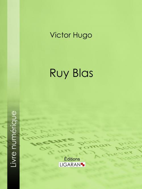 Cover of the book Ruy Blas by Victor Hugo, Ligaran, Ligaran