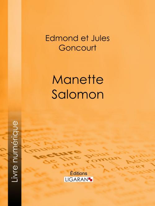 Cover of the book Manette Salomon by Edmond de Goncourt, Jules de Goncourt, Ligaran, Ligaran