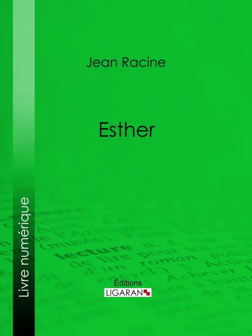 Cover of the book Esther by Jean Racine, Ligaran, Ligaran
