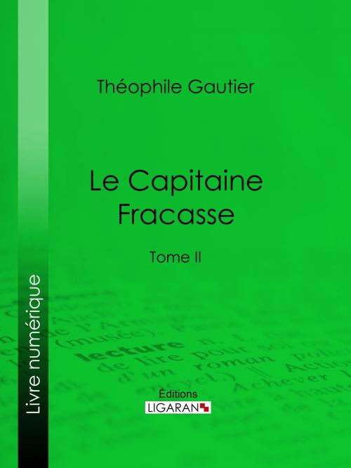 Cover of the book Le Capitaine Fracasse by Théophile Gautier, Ligaran, Ligaran