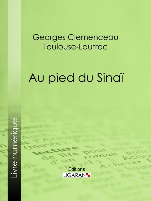 Cover of the book Au pied du Sinaï by Georges Clemenceau, Ligaran, Ligaran