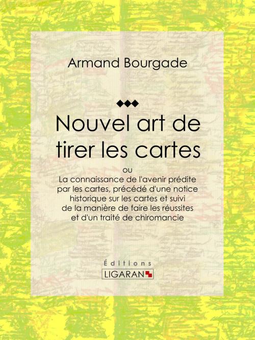 Cover of the book Nouvel art de tirer les cartes by Armand Bourgade, Ligaran, Ligaran