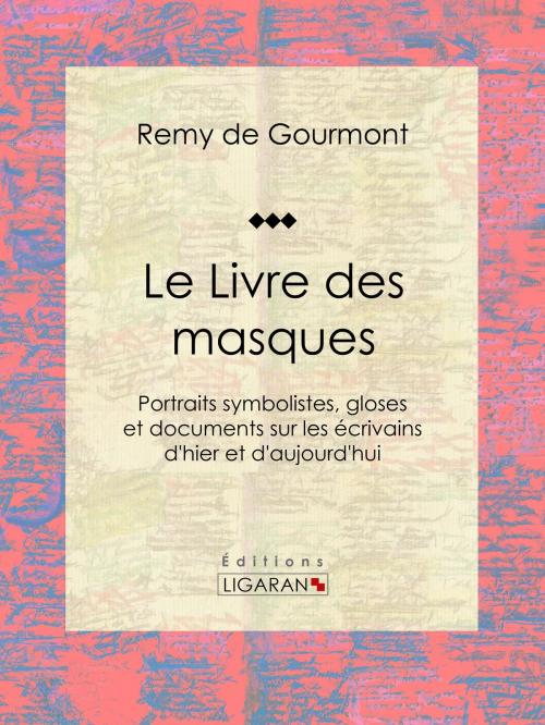 Cover of the book Le Livre des masques by Remy de Gourmont, Ligaran, Ligaran