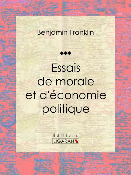 Cover of the book Essais de morale et d'économie politique by Benjamin Franklin, Ligaran, Ligaran