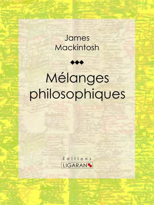 Cover of the book Mélanges philosophiques by James Mackintosh, Ligaran, Ligaran