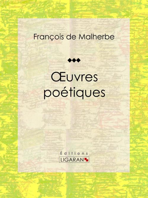 Cover of the book Oeuvres poétiques by François de Malherbe, Ligaran, Ligaran