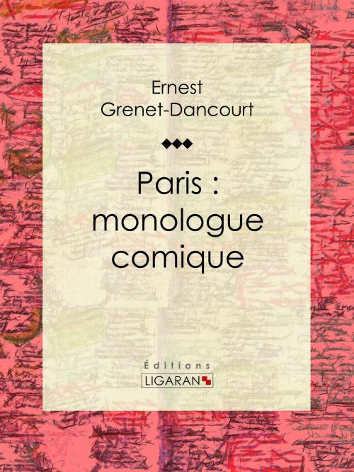 Cover of the book Paris : monologue comique by Ernest Grenet-Dancourt, Ligaran, Ligaran