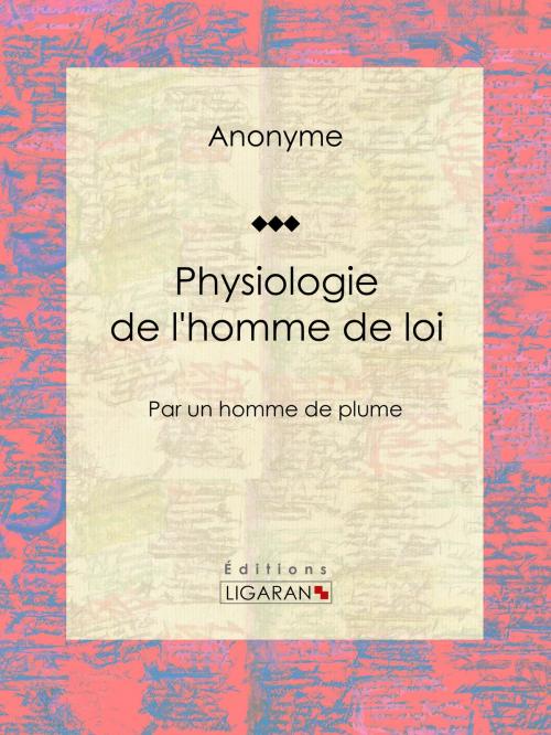 Cover of the book Physiologie de l'homme de loi by Anonyme, Ligaran, Ligaran