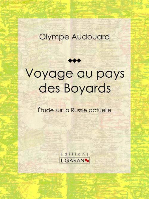 Cover of the book Voyage au pays des Boyards by Olympe Audouard, Ligaran, Ligaran