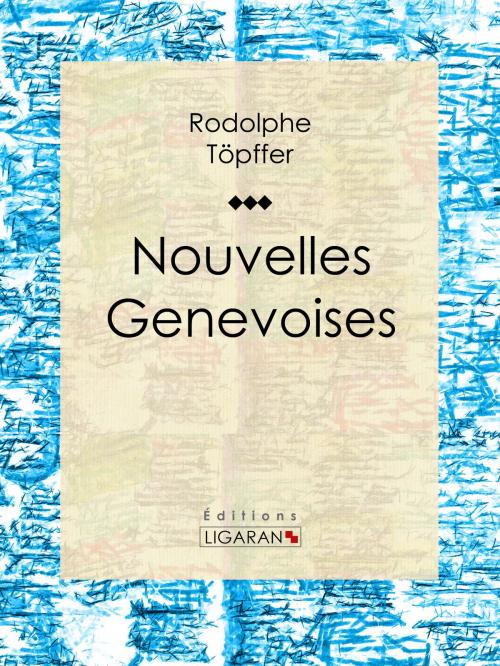 Cover of the book Nouvelles genevoises by Rodolphe Töpffer, Ligaran, Ligaran